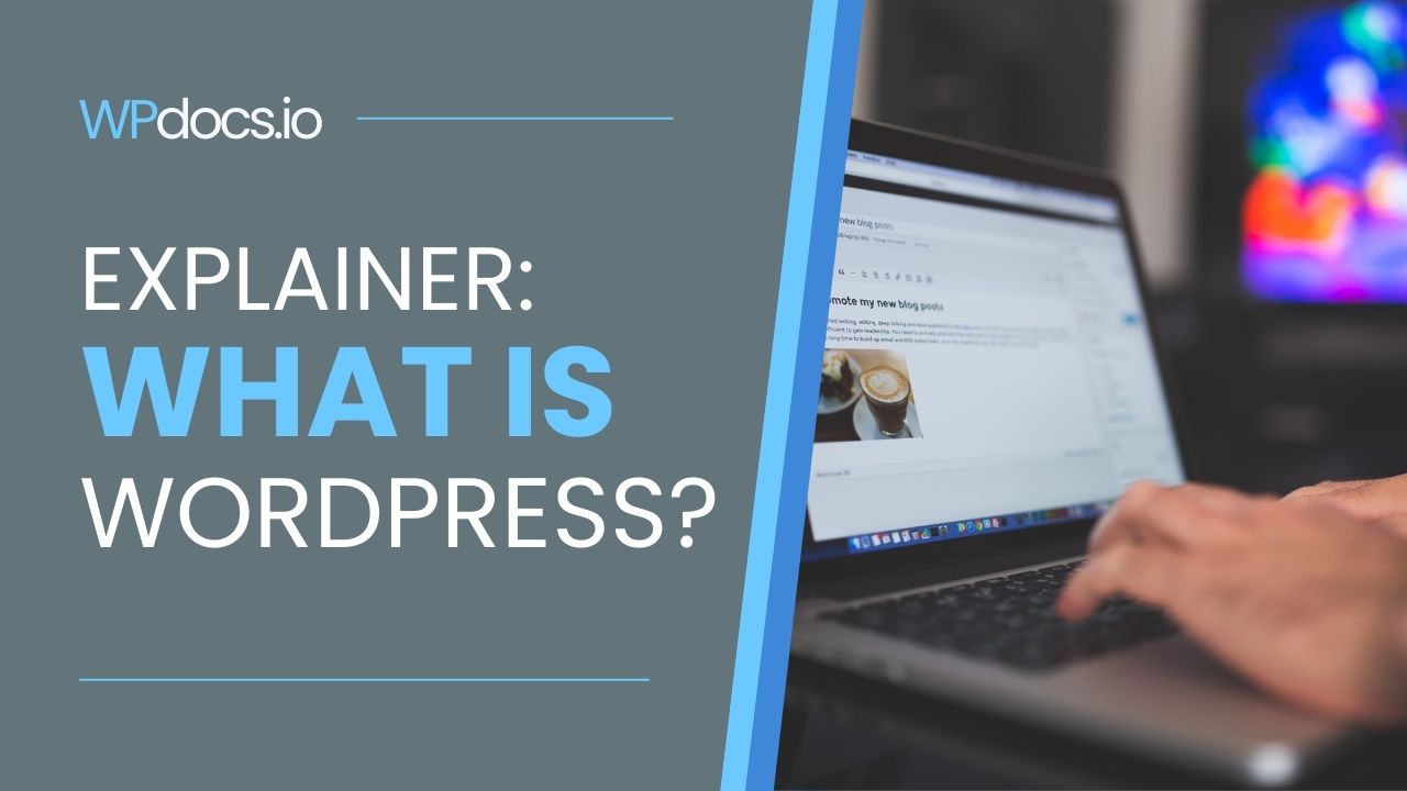 Explainer: What is WordPress?